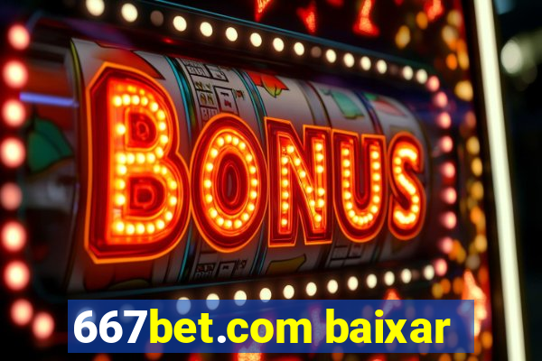 667bet.com baixar